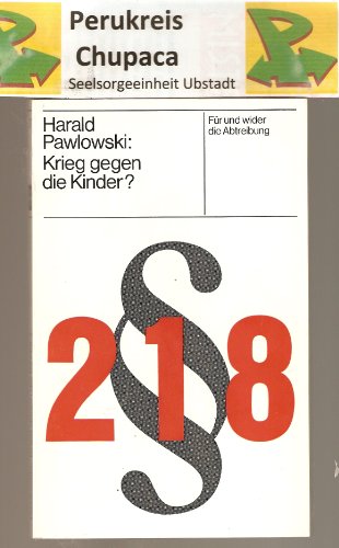 Krieg gegen die Kinder? Für und wider die Abtreibung. Mit einer Dokumentation. - Pawlowski, Harald.