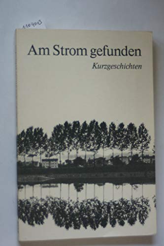 Am Strom gefunden : Kurzgeschichten. - Wallhof, Hans