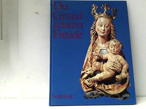 9783784026312: Du Grund unserer Freude. Ein Marienbuch