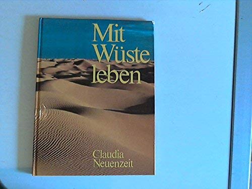 Mit Wüste leben. - Neuenzeit, Claudia