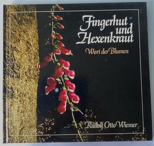 Fingerhut und Hexenkraut - Wort der Blumen - Wiemer, Rudolf Otto