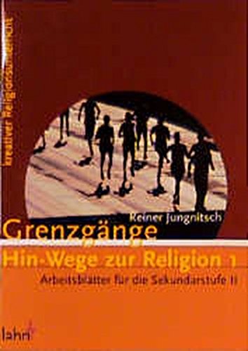 9783784032238: Grenzgnge. Hin-Wege zur Religion 1. Arbeitsbltter fr die Sekundarstufe II. (Lernmaterialien)
