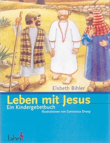 Beispielbild fr Leben mit Jesus : ein Kindergebetbuch / Elsbeth Bihler. Mit Ill. von Constanza Droop zum Verkauf von Versandantiquariat Buchegger