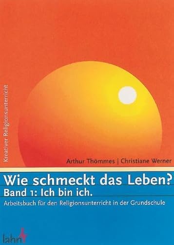 Beispielbild fr Wie schmeckt das Leben?. Arbeitsbuch fr den Religionsunterricht in der Grundschule: Wie schmeckt das Leben?, Bd.1, Ich bin ich: Arbeitshilfe fr den Religionsunterricht in der Grundschule zum Verkauf von medimops