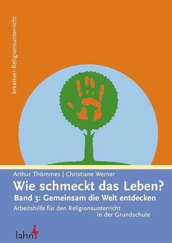 Beispielbild fr Wie schmeckt das Leben? Arbeitsbuch fr den Religionsunterricht in der Grundschule: Band 3: Gemeinsam die Welt entdecken. zum Verkauf von medimops