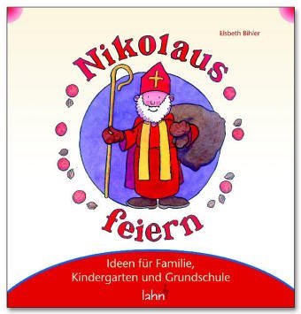 Beispielbild fr Mit Kindern Nikolaus feiern: Ideen fr Familie, Kindergarten und Grundschule zum Verkauf von medimops