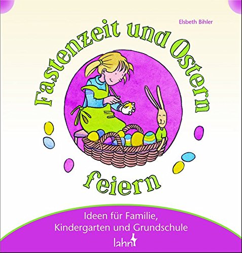 Beispielbild fr Mit Kindern Fastenzeit und Ostern feiern: Ideen fr Familie, Kindergarten und Grundschule zum Verkauf von medimops