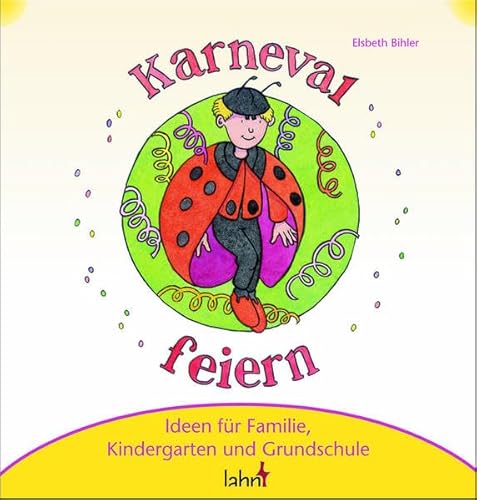 Beispielbild fr Mit Kindern Karneval, Fastnacht und Fasching feiern: Ideen fr Familie, Kindergarten und Grundschule zum Verkauf von medimops