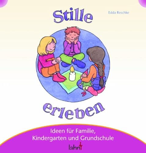 Beispielbild fr Mit Kindern Stille erleben: Ideen fr Familie, Kindergarten und Grundschule zum Verkauf von medimops