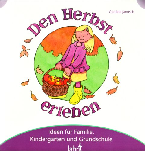 Stock image for Mit Kindern den Herbst erleben: Ideen fr Familie, Kindergarten und Grundschule for sale by medimops