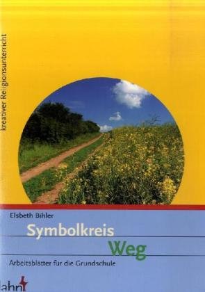 Symbolkreis Weg: Arbeitsblätter für die Grundschule - Elsbeth Bihler