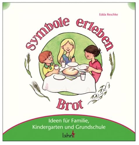 Beispielbild fr Mit Kindern Symbole erleben - Brot: Ideen fr Familie, Kindergarten und Grundschule zum Verkauf von medimops