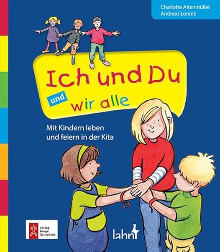 Beispielbild fr Ich und Du und wir alle: Mit Kindern leben und feiern in der Kita zum Verkauf von medimops