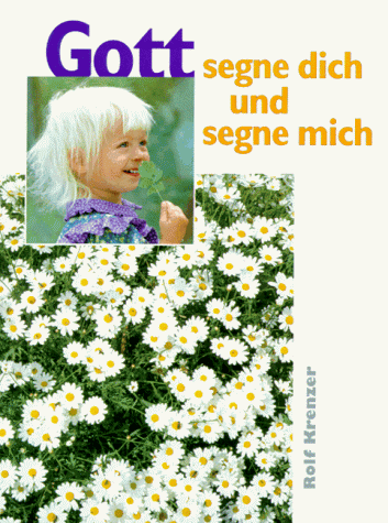 Gott segne dich und segne mich