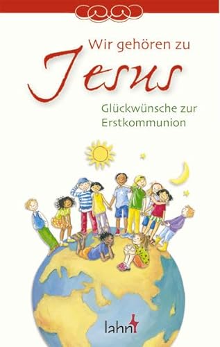 Stock image for Wir gehren zu Jesus. Glckwnsche zur Erstkommunion for sale by medimops