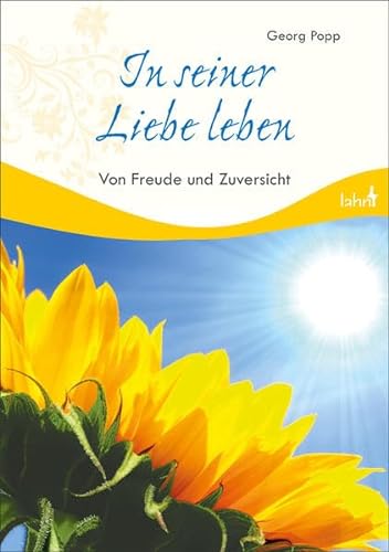 Stock image for In seiner Liebe leben: Von Freude und Zuversicht for sale by medimops