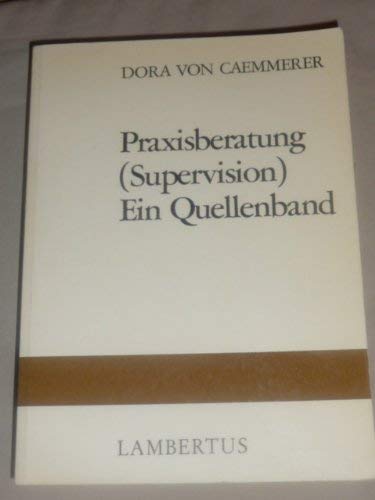 Praxisberatung [Supervision] Ein Quellenband. Aus dem Amerikanischen übersetzt von Marianne Fiedl...