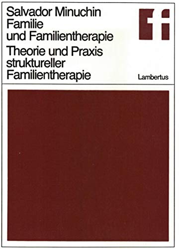 Imagen de archivo de Familie und Familientherapie. Theorie und Praxis struktureller Familientherapie a la venta por medimops