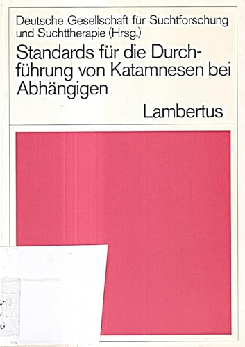 Beispielbild fr Standards fr die Durchfhrung von Katamnesen bei Abhngigen zum Verkauf von Leserstrahl  (Preise inkl. MwSt.)