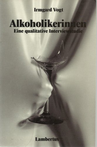 Beispielbild fr Alkoholikerinnen. Eine qualitative Interviewstudie zum Verkauf von Kultgut