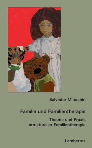 Familie und Familientherapie Theorie und Praxis struktureller Familientherapie Aus dem Amerikanischen übersetzt von Ulrike Stopfel - Minuchin, Salvador