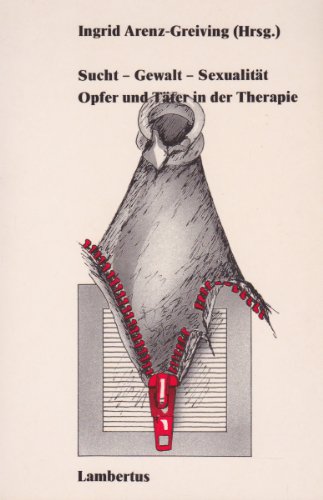Stock image for Sucht. Gewalt. Sexualitt. Opfer und Tter in der Therapie for sale by medimops