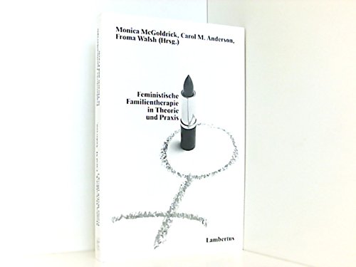 9783784105291: Feministische Familientherapie in Theorie und Praxis - McGoldrick Monica (Hrsg.) Carol M. Anderson (Hrsg.) und Froma Walsh (Hrsg.)