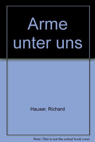 Stock image for Arme unter uns. Teil 1: Ergebnisse und Konsequenzen der Caritas-Armutsuntersuchung for sale by Kultgut