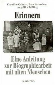 Imagen de archivo de Erinnern. Eine Anleitung zur Biographiearbeit mit alten Menschen a la venta por medimops