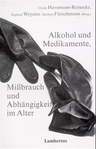 Stock image for Alkohol und Medikamente, Mibrauch und Abhngigkeit im Alter for sale by medimops