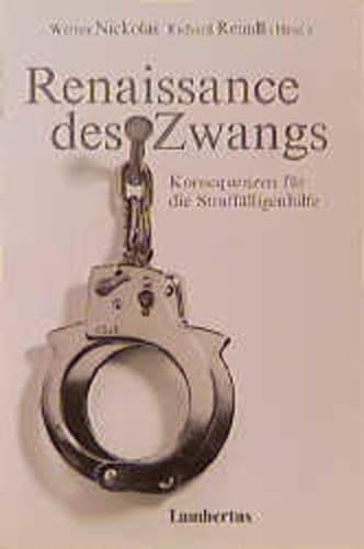 Stock image for Renaissance des Zwangs. : Konsequenzen fr die Strafflligenhilfe. for sale by Buchpark