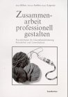 9783784111681: Zusammenarbeit professionell gestalten. Ein Projektleitfaden fr Gesundheitsfrderung, Sozialarbeit und Umweltschutz