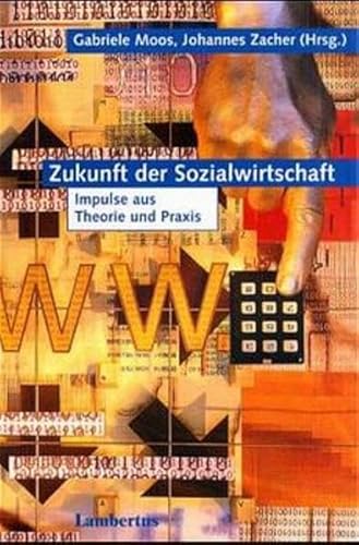 9783784113135: Zukunft der Sozialwirtschaft. Impulse aus Theorie und Praxis.