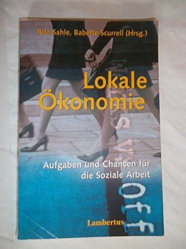 Imagen de archivo de Lokale konomie: Aufgaben und Chancen fr die Soziale Arbeit Band 8 (Schriftenreihe der Deutschen Gesellschaft fr Sozialarbeit e.V.) a la venta por Antiquariat BuchX