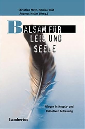 Beispielbild fr Balsam fr Leib und Seele: Pflegen in Hospiz- und Palliativer Betreuung zum Verkauf von medimops