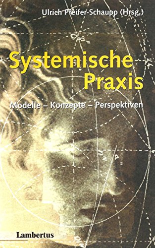 Stock image for Systemische Praxis. Modelle - Konzepte - Perspektiven for sale by medimops