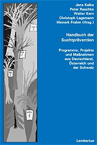 Stock image for Handbuch der Suchtprvention : Programme, Projekte und Manahmen aus Deutschland, sterreich und der Schweiz for sale by Buchpark