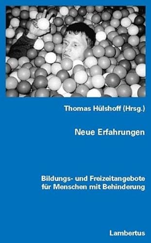 Imagen de archivo de Neue Erfahrungen. Bildungs- und Freizeitangebote fr Menschen mit Behinderung von Thomas Hlshoff a la venta por BUCHSERVICE / ANTIQUARIAT Lars Lutzer