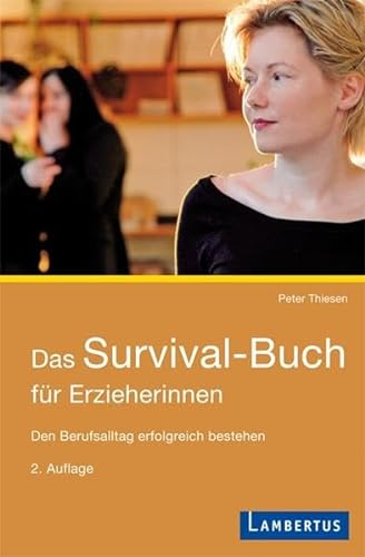 Stock image for Das Survival-Buch fr Erzieherinnen: Den Berufsalltag erfolgreich bestehen for sale by medimops
