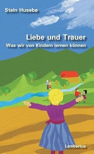 Beispielbild fr Liebe und Trauer: Was wir von Kindern lernen knnen [Gebundene Ausgabe] Stein Huseb (Autor), Vibeke Christina Granaas-Elmiger (bersetzer) zum Verkauf von BUCHSERVICE / ANTIQUARIAT Lars Lutzer