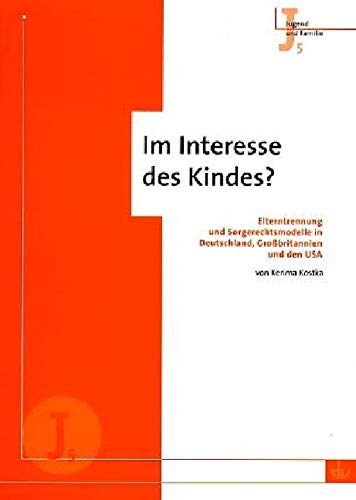 9783784117331: Im Interesse des Kindes?: Elterntrennung und Sorgerechtsmodelle in Deutschland, Grobritannien und den USA