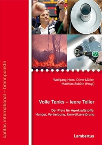 Imagen de archivo de Volle Tanks - leere Teller: Der Preis fr Biokraftstoffe: Hunger, Vertreibung, Umweltzerstrung a la venta por medimops