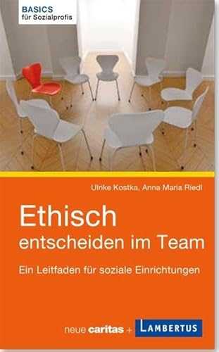 Stock image for Ethisch entscheiden im Team: Ein Leitfaden fr soziale Einrichtungen for sale by medimops