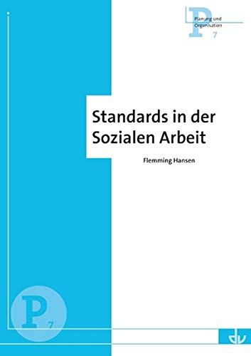 9783784119403: Standards in der Sozialen Arbeit: Reihe Planung und Organisation (P 7)