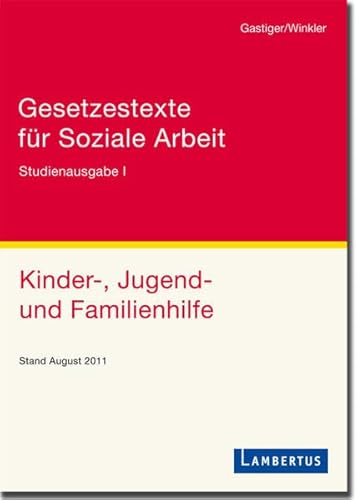 Stock image for Gesetzestexte fr Soziale Arbeit: Studienausgabe Band I. Kinder-, Jugend- und Familienhilfe. Stand September 2011 for sale by medimops