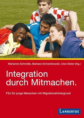 Beispielbild fr Integration durch Mitmachen: FSJ fr junge Menschen mit Migrationshintergrund zum Verkauf von medimops