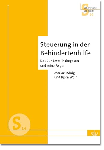 Beispielbild fr Steuerung in der Behindertenhilfe: Das Bundesteilhabegesetz und seine Folgen - Aus der Reihe Sozialhilfe und Sozialpolitik (S14) zum Verkauf von medimops