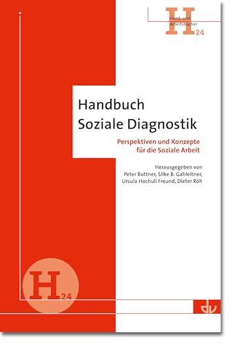 Handbuch Soziale Diagnostik (H24) : Perspektiven und Konzepte für die Soziale Arbeit - Peter Buttner