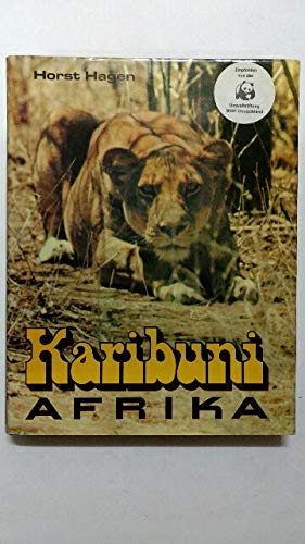 9783784201597: Karibuni Afrika: Über d. Leben afrikan. Tiere u. d. Bedeutung d. Wildschutzgebiete (German Edition)