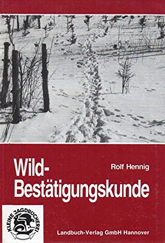Wild-Bestätigungskunde. Kleine Jagdbücherei - Hennig, Rolf